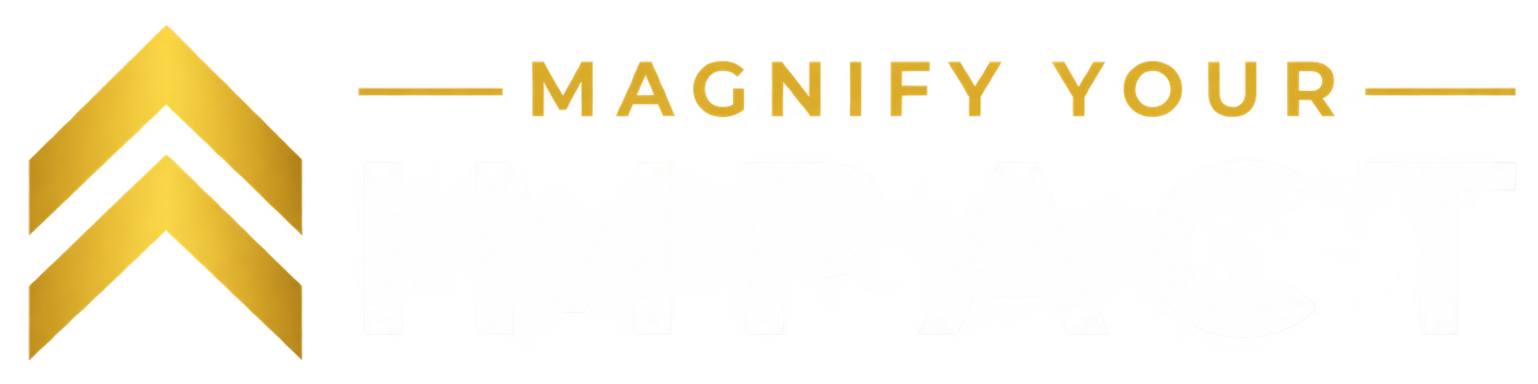 Magnify Your Impact